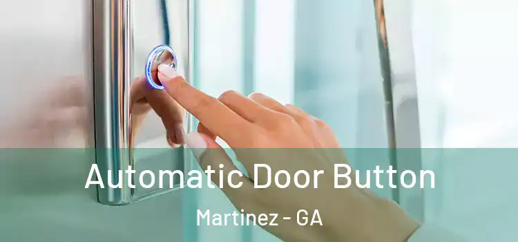  Automatic Door Button Martinez - GA