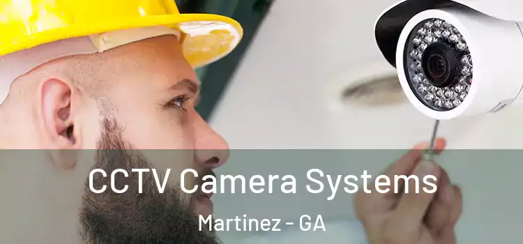  CCTV Camera Systems Martinez - GA