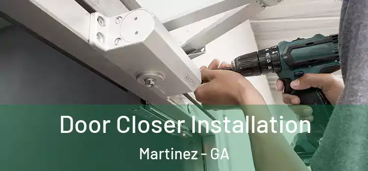 Door Closer Installation Martinez - GA