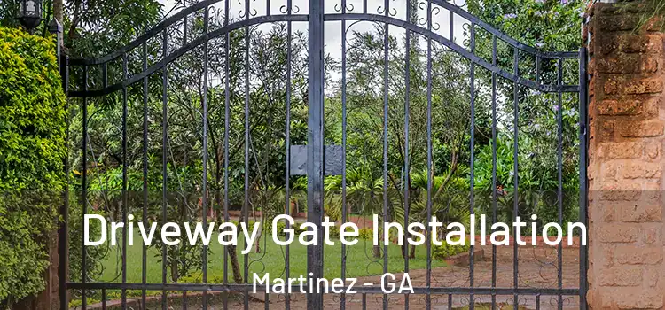 Driveway Gate Installation Martinez - GA