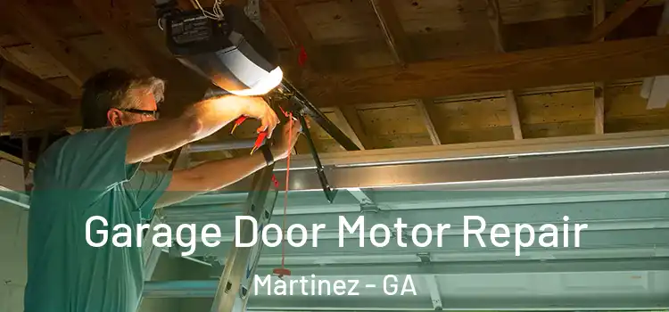  Garage Door Motor Repair Martinez - GA