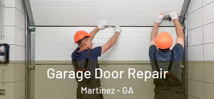  Garage Door Repair Martinez - GA