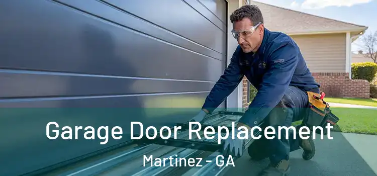  Garage Door Replacement Martinez - GA