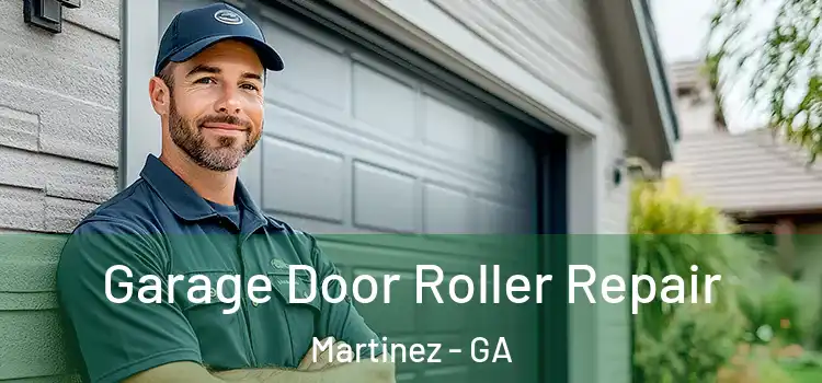  Garage Door Roller Repair Martinez - GA
