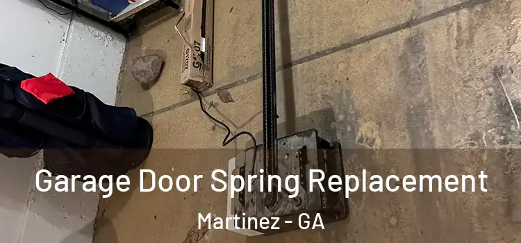  Garage Door Spring Replacement Martinez - GA