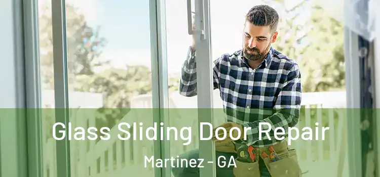  Glass Sliding Door Repair Martinez - GA