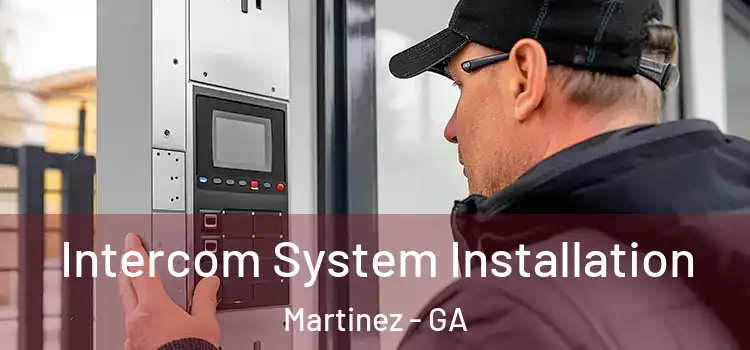  Intercom System Installation Martinez - GA