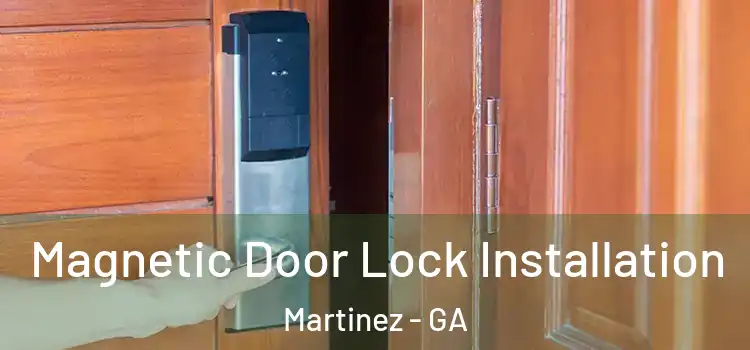  Magnetic Door Lock Installation Martinez - GA