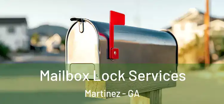  Mailbox Lock Services Martinez - GA