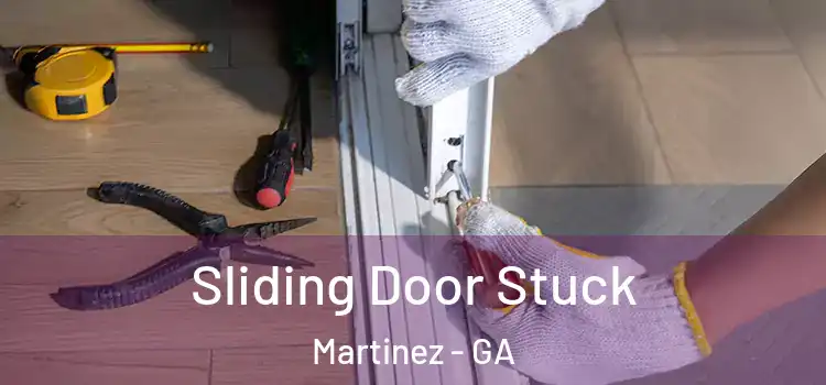 Sliding Door Stuck Martinez - GA